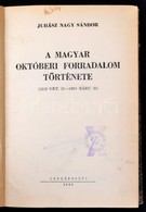 Juhász Nagy Sándor: A Magyar Októberi Forradalom Története (1918. Okt. 31. - 1919. Márc. 21.). Bp., 1945, Cserépfalvi, 5 - Ohne Zuordnung