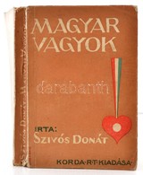 Szívós Donát: Magyar Vagyok. A Borító Márton Lajos Munkája. Bp.,1943, Korda Rt. Kiadói Papírkötés. Lévay Mihály (1862-19 - Ohne Zuordnung