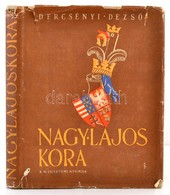 Dercsényi Dezső: Nagy Lajos Kora. Bp., (1941), Királyi Magyar Egyetemi Nyomda. Kiadói Egészvászon-kötés, Kiadói Papír Vé - Ohne Zuordnung