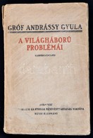 Andrássy Gyula: A Világháború Problémái. Bp., [1916], Élet. Felvágatlan Példány. Kissé Sérült Papírkötésben, Egyébként J - Ohne Zuordnung