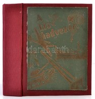 A Kis Hadvezér. Összeállította Sztrókay Kálmán. Bp., (1940), Rózsavölgyi és Társa. Átkötött Félvászon-kötés, Az Eredeti  - Non Classificati