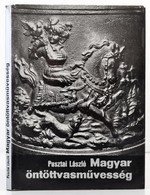 Pusztai László: Magyar öntöttvasművesség. Bp., 1978, Műszaki. Vászonkötésben, Papír Védőborítóval, Jó állapotban. - Ohne Zuordnung