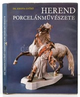 Sikota Győző: Herend Porcelánművészete. Bp., 1976, Műszaki Könyvkiadó. Gazdag Képanyaggal Illusztrálva. Kiadói Egészvász - Unclassified