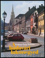 Turjányi Papp Melinda: A Budavári Lakónegyed. Bp., 1988, Műszaki Könyvkiadó. Kiadói Kartonált Papírkötés. - Ohne Zuordnung