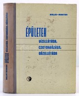 Ballai János-Marton Pál: Épületek Vízellátása, Csatornázása, Gázellátása. Bp.,1963, Műszaki. Harmadik, átdolgozott és Bő - Ohne Zuordnung