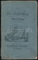 Constantin Balassa: Der Hufbeschlag Ohne Zwang. Bécs, 1828, Carl Gerold. Német Nyelven, Illusztrációkkal, Kiadói Papírkö - Non Classificati