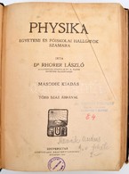 Rhorer László: Physika. Egyetemi és Főiskolai Hallgatók Számára  Bp., 1922, Universitas. Számos ábrával. Korabeli Félvás - Non Classificati