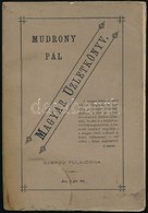 Mudrony Pál: Magyar Üzletkönyv. Bp., 1881, Szerzői Kiadás, Buschmann Ferenc-ny., 2+226 P. Kiadói Papírborítóban, Kissé F - Ohne Zuordnung