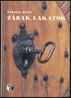 Kákonyi Gyula: Zárak, Lakatok. Bp., 1986, Műszaki. Kiadói Papírkötés, Intézményi Bélyegzővel. - Sin Clasificación