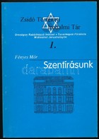 Fényes Mór: Szentírásunk I. Zsidó Történeti Irodalmi Tár. Bp., 1999, Országos Rabbiképző Intézet. Kiadói Papírkötés. - Ohne Zuordnung