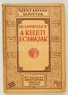 Lippay Lajos, Dr.: A Keleti Egyházak
Bp. 1934.  Szent István-Társulat.  Kiadói Papírborítóban. - Non Classificati