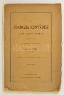 Dankó József: A Franczia Könyvdísz A Renaissance Korban. Székfoglaló értekezés. Bp. 1886. Magyar Tudományos Akadémia. 19 - Ohne Zuordnung