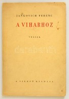 Jankovich Ferenc: A Viharhoz. Versek. Bp., é. N., A Szerző Kiadása. A Szerző által Dedikált Példány! - Ohne Zuordnung