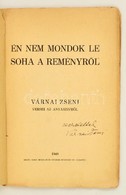 Én Nem Mondok Le Soha A Reményről. Várnai Zseni Versei Az Anyaszívről. Dedikált! Bp., 1940, Arany János Irodalmi és Nyom - Unclassified