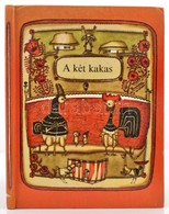 A Két Kakas. Ukrán Népdalok és Mesék. Fordította Réz András. Rajzolta: Volodimir Vasziljevics Golozubov. Kijev, 1982, Ve - Ohne Zuordnung