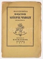 Balázs Béla: Doktor Szélpál Margit. Tragédia Három Felvonásban. Gyoma, 1918, Kner Izidor. Második Kiadás. Kiadói Szakado - Ohne Zuordnung