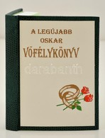 A Legújabb Oskar Vőfélykönyv. Szerk.: Károssy Csaba Ákos. Dozmat, 2008, Oskar Kiadó.. Műbőr Kötésben, Jó állapotban. - Ohne Zuordnung