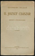 Szomory Dezső: II. József Császár. Színmű 4 Fölvonásban. Habsburg Drámák II. Budapest, 1918, Pallas Irodalmi és Nyomdai  - Ohne Zuordnung