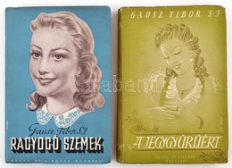 Gausz Tibor Két Könyve: 
Ragyogó Szemek. A Jegygyűrűért. A Borítók Pál György (1906-1986) Grafikus Munkája. Bp.,1941, Ko - Ohne Zuordnung