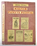 Békés István: Magyar Ponyva Pitaval. A XVIII. Század Végétől A XX. Század Kezdetéig. Bp., 1966, Minerva. Kiadói Egészvás - Ohne Zuordnung