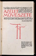 Nádai Pál: Az élet Művészete. 1-2. Köt. Bp., 1914, Franklin Társulat. Kopott Vászonkötésben, Jó állapotban. - Ohne Zuordnung