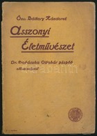 Özv. Báthory Nándorné: Asszonyi életművészet. Dr. Prohászka Ottokár Püspök Előszavával. Bp., (1916), Szent István Társul - Ohne Zuordnung