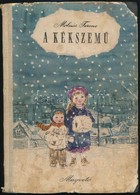 2 Db Mesekönyv-Molnár Ferenc: A Kékszemű. Bp., 1957, Magvető; Hauff, Wilhelm: A Kis Mukk. Niederwiesa, Verlag Karl Nietz - Ohne Zuordnung