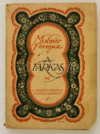 Molnár Ferenc: A Farkas. Vígjáték Három Felvonásban. Bp.,1912, Franklin-Társulat. Hatodik Kiadás. Kiadói Illusztrált Pap - Ohne Zuordnung