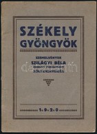 Szilágyi Béla: Székely Gyöngyök. Bp., 1920, Kisfaludy Nyomda. Kiadói Papírkötés, Jó állapotban. - Ohne Zuordnung