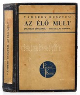 Vámbéry Rusztem: Az élő Múlt. Politikai Téveszmék - Társadalmi Babonák. Bp.,(1931), Pantheon, (Fővárosi Nyomda Rt.-ny.), - Ohne Zuordnung