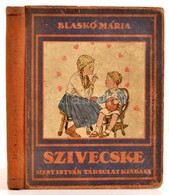 Blaskó Mária: Szívecske. Márton Lajos Rajzaival. Bp.,é.n., Szent István-Társulat. Kiadói Kopottas Illusztrált Félvászon- - Ohne Zuordnung