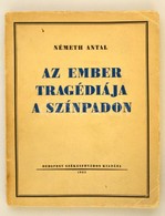 Németh Antal: Az Ember Tragédiája A Színpadon. Többek Között Jaschik Álmos és Buday György Színpadterveivel. Bp.,1933, B - Ohne Zuordnung