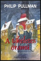 Pullman, Philip: A Tökéletes óramű Avagy Minden(ki) Működésre Kész. 2002, Passage Kiadó. Kiadói Papírkötés, Jó állapotba - Ohne Zuordnung