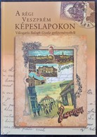 A Régi Veszprém Képeslapokon. Válogatás Balogh Gyula Gyűjteményéből. Faa Produkt Kft. 2002. 149 Old. / Old Veszprém On P - Ohne Zuordnung