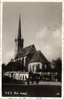 * T1/T2 Dés, Dej; Református Templom / Calvinist Church - Ohne Zuordnung