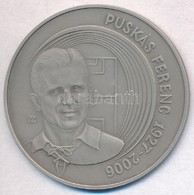 Rónay Attila (1971-)  2007. 'Puskás Ferenc 1927-2006' Patinázott Ag Emlékérem, Tanúsítvánnyal (15,5g/0.999/42,5mm) T:1 - Ohne Zuordnung