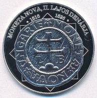 DN 'A Magyar Nemzet Pénzérméi - Moneta Nova, II. Lajos Dénárja 1516-1526' Ag Emlékérem (10,39g/0,999/35mm) T:PP - Ohne Zuordnung