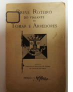 TOMAR  -ROTEIRO TURÍSTICO - «Breve Roteiro Do Viajante De Tomar E Arredores»  (Ed. C.I.T.no Concelho De Tomar) - Livres Anciens