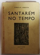 SANTAREM  -MONOGRAFIAS -  «Santarem No Tempo» (Autor: Virgilio Arruda - 1971) - Livres Anciens