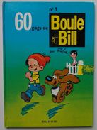 BD - BOULE ET BILL - 60 Gags - N°1 - - Boule Et Bill