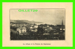 SANGUENAY, QUÉBEC - VUE DU VILLAGE ET LA POINTE DU SAGUENAY - ÉCRITE - - Saguenay