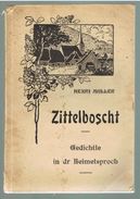 POESIE. HENRI MULLER FICHTER. ZITTELBOSCHT. GEDICHTLE IN DR HEIMETSPROCH. 1922. Dédicacé Par L'auteur. - Poesia