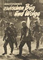 Buch WK II Arbeitsmänner Zwischen Bug Und Wolga Looks, Hans U. Fischer, Hans 1942 Zentralverlag Der NSDAP Franz Eher Nac - Guerra 1939-45