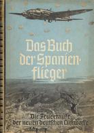 Buch WK II Das Buch Der Spanienflieger Bley, Wulf 1939 Verlag Hase V. Und Koehler 253  Seiten Einige Abbildungen Schutzu - Weltkrieg 1939-45