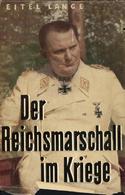 Buch WK II Der Reichsmarschall Im Kriege Lange, Eitel 1950 Verlag Curt E. Schwab 216 Seiten Sehr Viele Abbildungen Schut - Oorlog 1939-45
