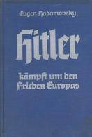 Buch WK II Hitler Kämpft Um Den Frieden Europas Hadamovsky, Eugen 1938 Zentralverlag Der NSDAP Franz Eher Nachf. 271 Sei - Oorlog 1939-45