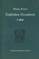 Buch WK II Jagdliches Brauchtum Hrsg. Frevert, Walter 1936 Verlag Paul Pary 136 Seiten Diverse Abbildungen II - Oorlog 1939-45