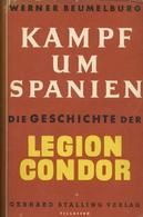 Buch WK II Kampf Um Spanien Die Geschichte Der Legion Condor Beumelburg, Werner 1939 Verlag Gerhard Stalling 311 Seiten  - Oorlog 1939-45