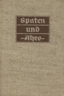 Buch WK II Spaten Und Ähre Hrsg. Generalarbeitsführer Von Gönner 1939 Verlag Kurt Vowinkel 287 Seiten Viele Abbildungen  - Guerra 1939-45