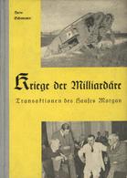 Judaika BUCH - KRIEGE Der MILLIARDÄRE - Transaktionen Des Hauses Morgan, Einige Abbildungen, Ludendorff Verlag 1939 I Ju - Jodendom